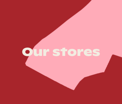 Our stores